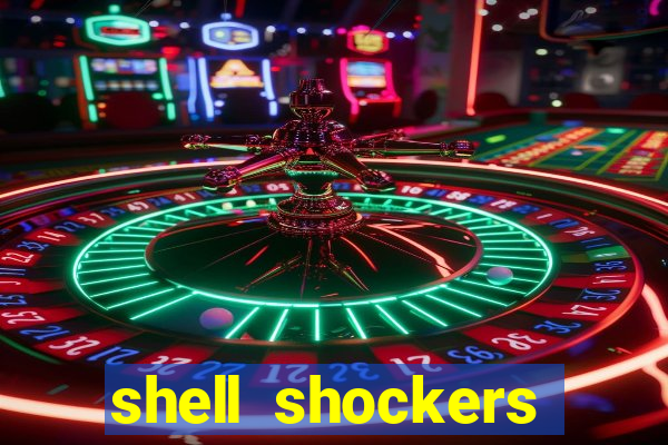 shell shockers unblocked links